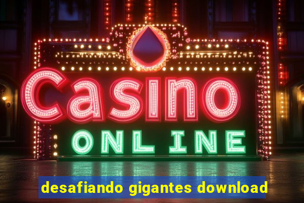 desafiando gigantes download